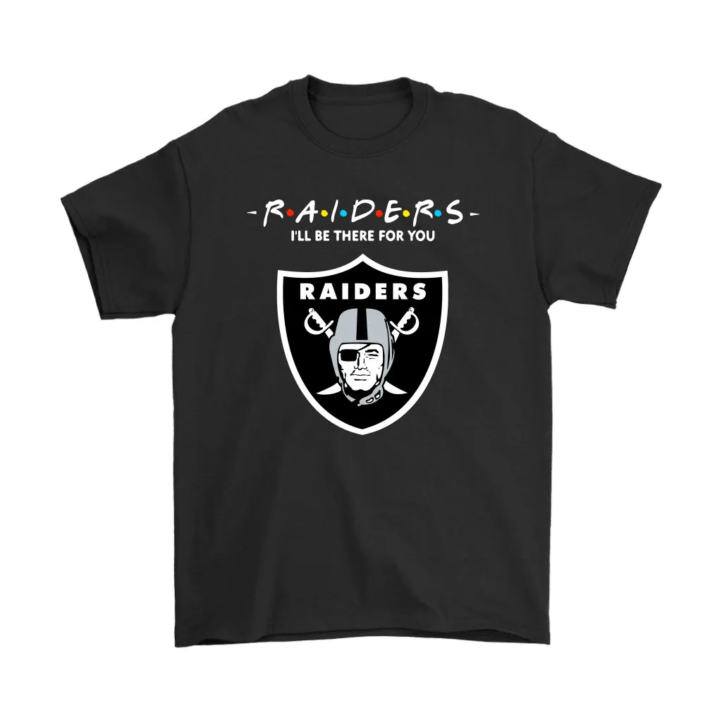 Ill Be There For You Oakland Raiders Friends Movie Nfl Men Women T-shirt, Hoodie, Sweatshirt