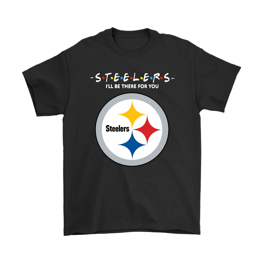 Ill Be There For You Pittsburgh Steelers Friends Movie Nfl Men Women T-shirt, Hoodie, Sweatshirt