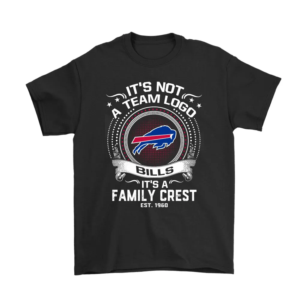 Its Not A Team Logo Its A Family Crest Buffalo Bills Men Women T-shirt, Hoodie, Sweatshirt