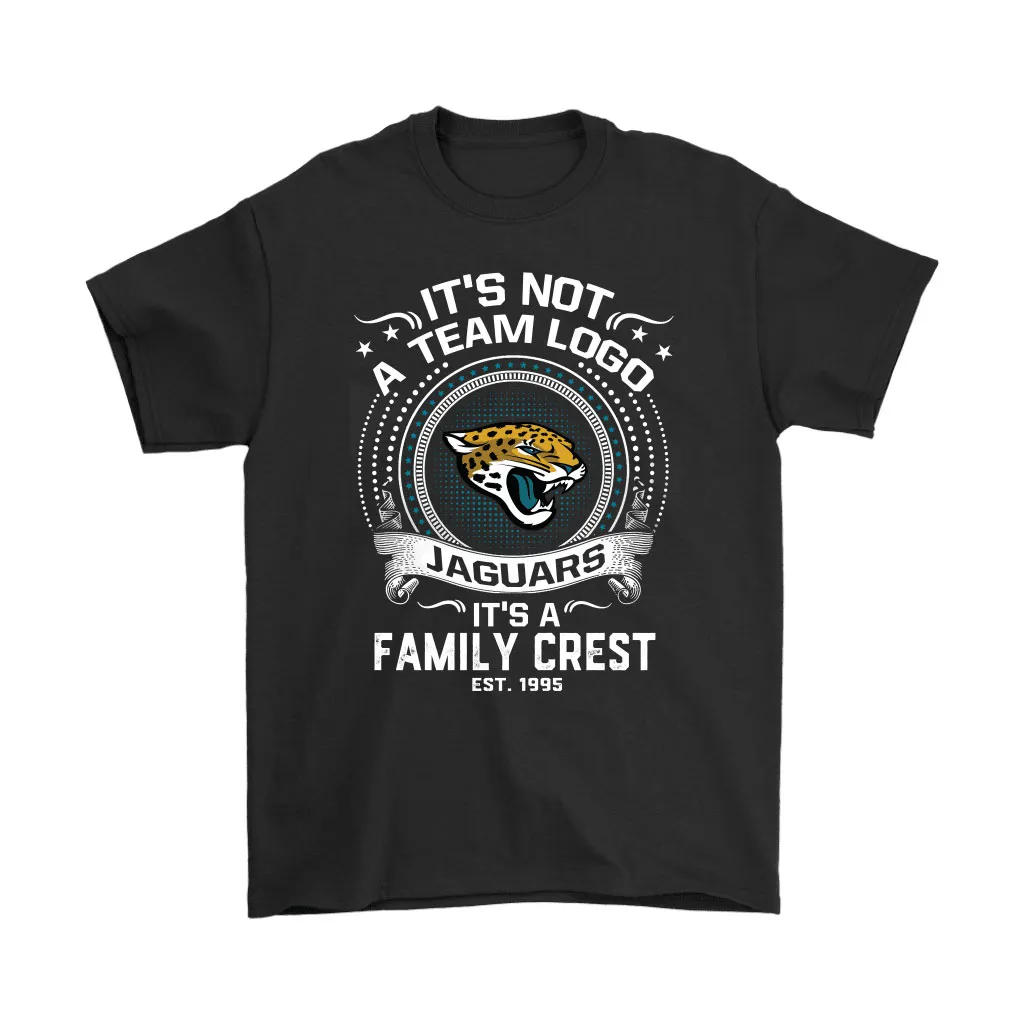 Its Not A Team Logo Its A Family Crest Jacksonville Jaguars Men Women T-shirt, Hoodie, Sweatshirt