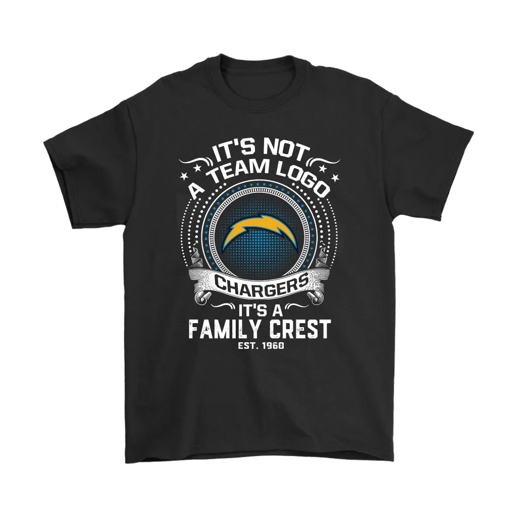 Its Not A Team Logo Its A Family Crest Los Angeles Chargers Men Women T-shirt, Hoodie, Sweatshirt