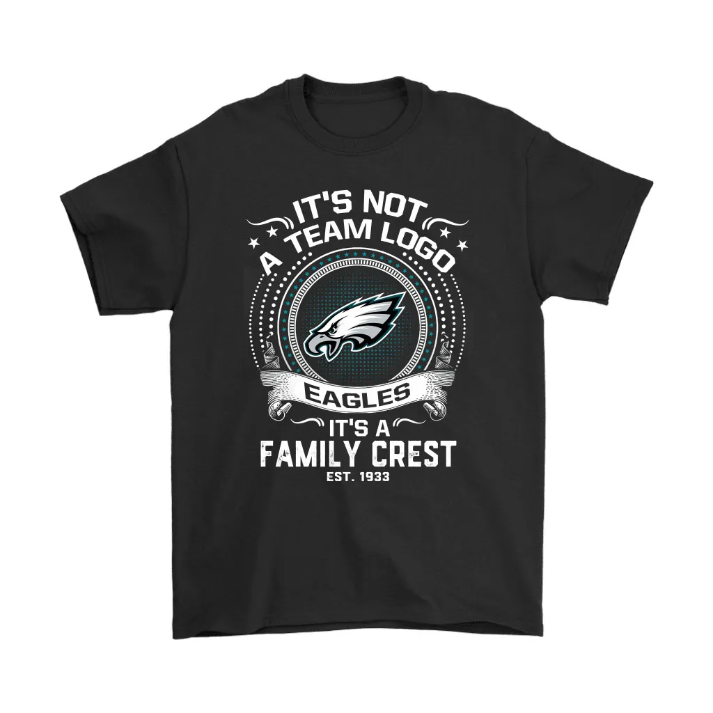 Its Not A Team Logo Its A Family Crest Philadelphia Eagles Men Women T-shirt, Hoodie, Sweatshirt