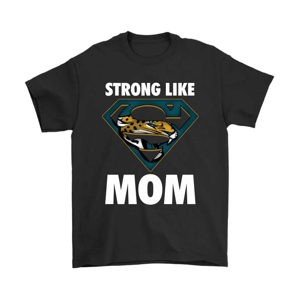 Jacksonville Jaguars Strong Like Mom Superwoman Nfl Men Women T-shirt, Hoodie, Sweatshirt