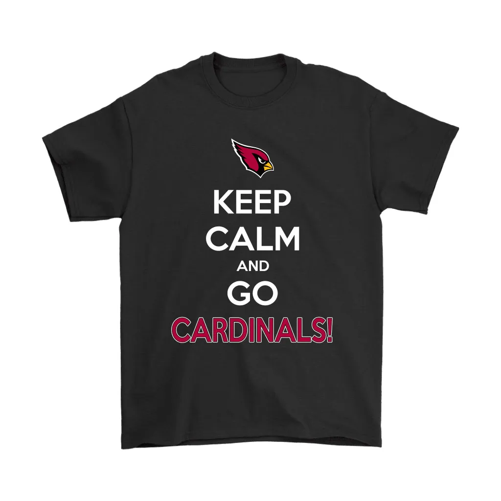 Keep Calm And Go Arizona Cardinals Nfl Men Women T-shirt, Hoodie, Sweatshirt