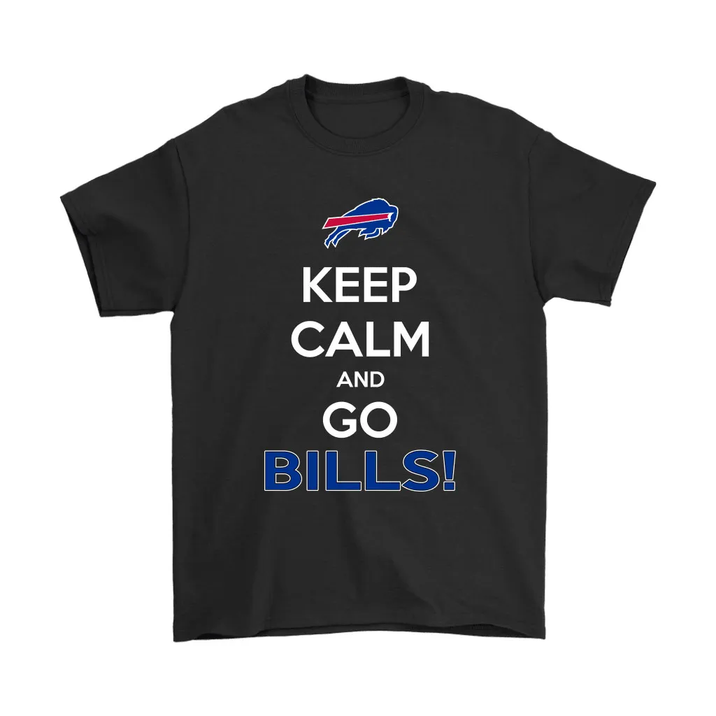 Keep Calm And Go Buffalo Bills Nfl Men Women T-shirt, Hoodie, Sweatshirt