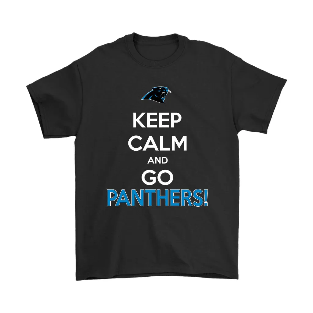 Keep Calm And Go Carolina Panthers Nfl Men Women T-shirt, Hoodie, Sweatshirt