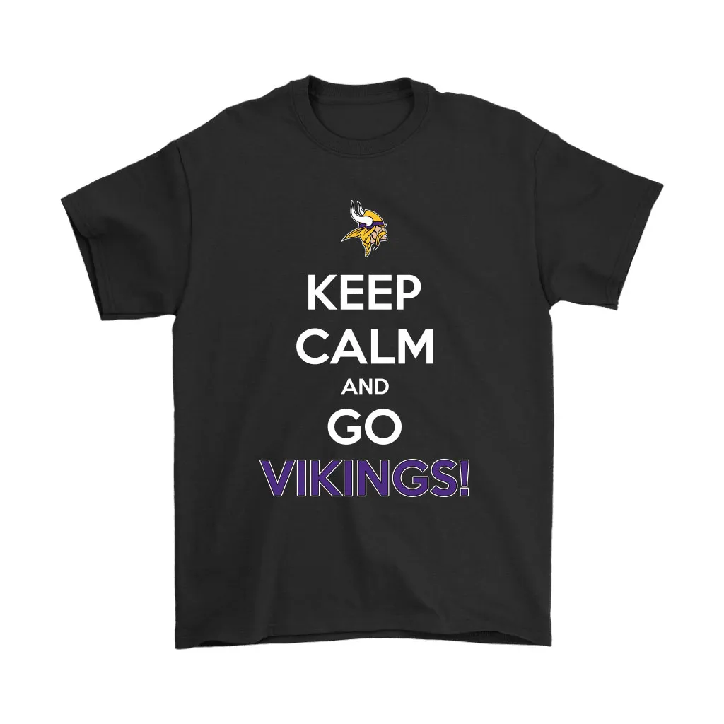 Keep Calm And Go Minnesota Vikings Nfl Men Women T-shirt, Hoodie, Sweatshirt