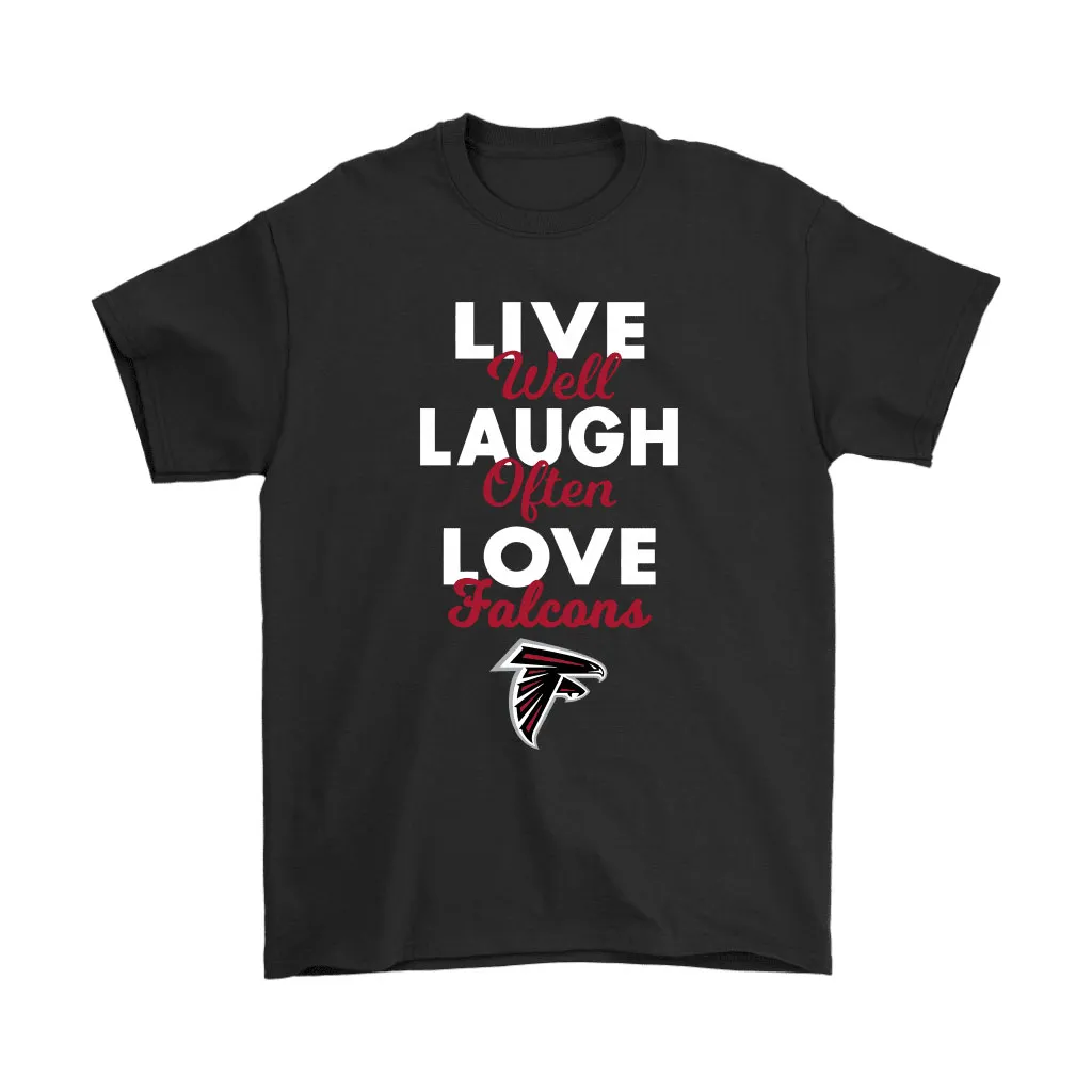 Live Well Laugh Often Love The Atlanta Falcons Nfl Men Women T-shirt, Hoodie, Sweatshirt