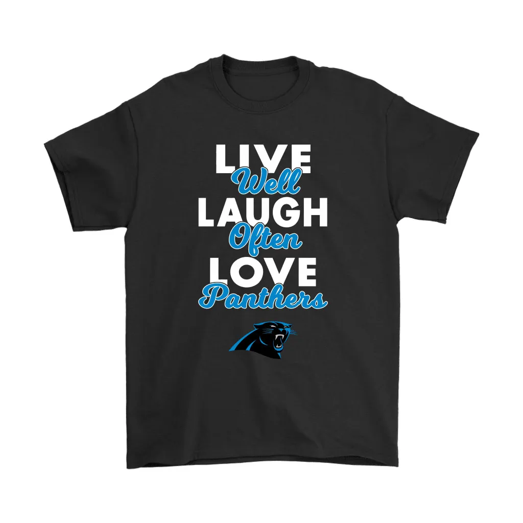 Live Well Laugh Often Love The Carolina Panthers Nfl Men Women T-shirt, Hoodie, Sweatshirt