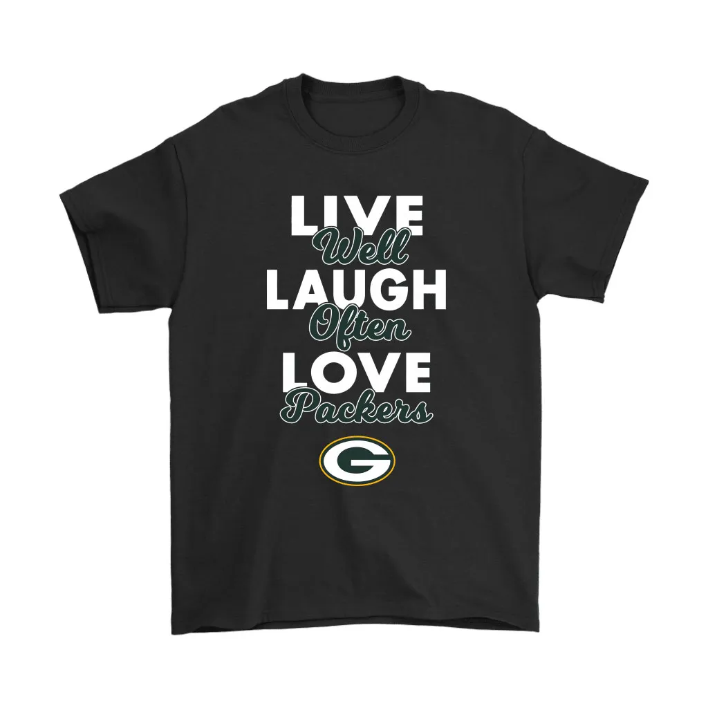 Live Well Laugh Often Love The Green Bay Packers Nfl Men Women T-shirt, Hoodie, Sweatshirt