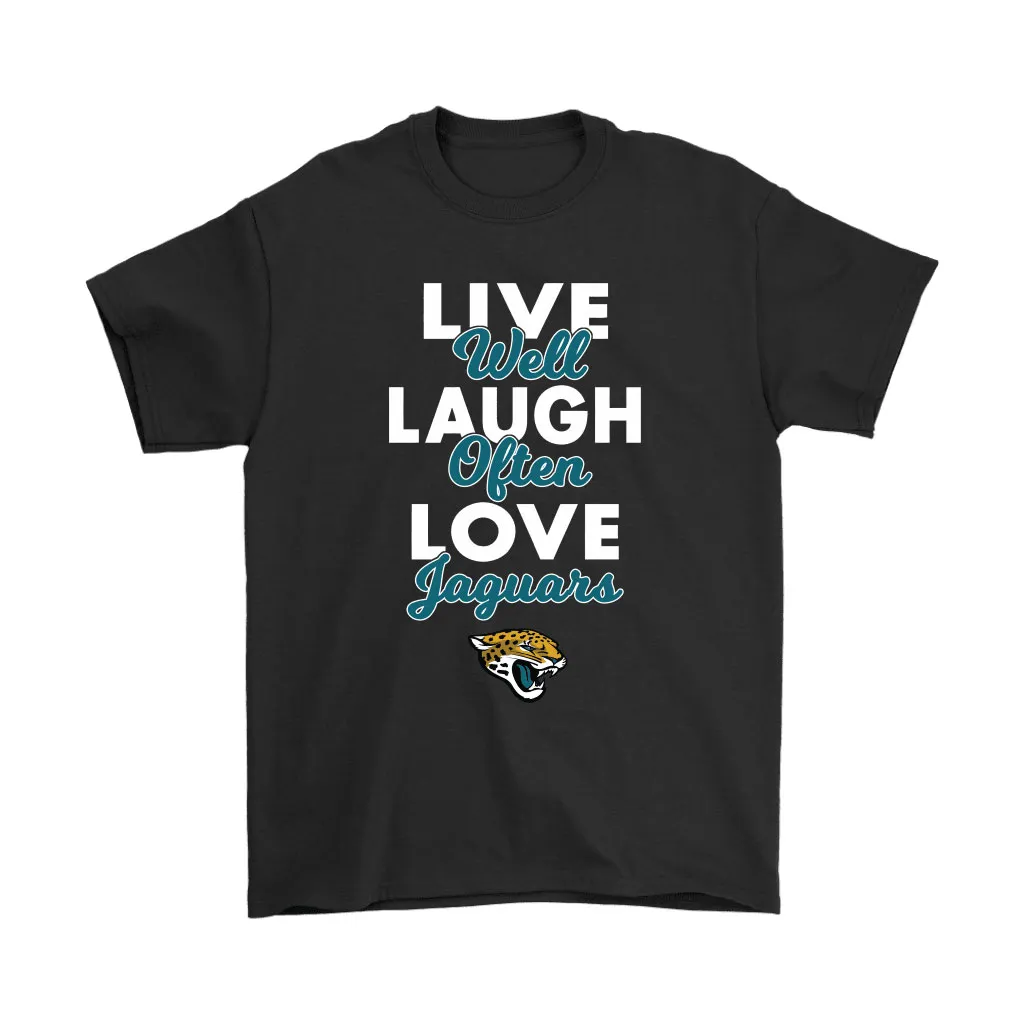 Live Well Laugh Often Love The Jacksonville Jaguars Nfl Men Women T-shirt, Hoodie, Sweatshirt