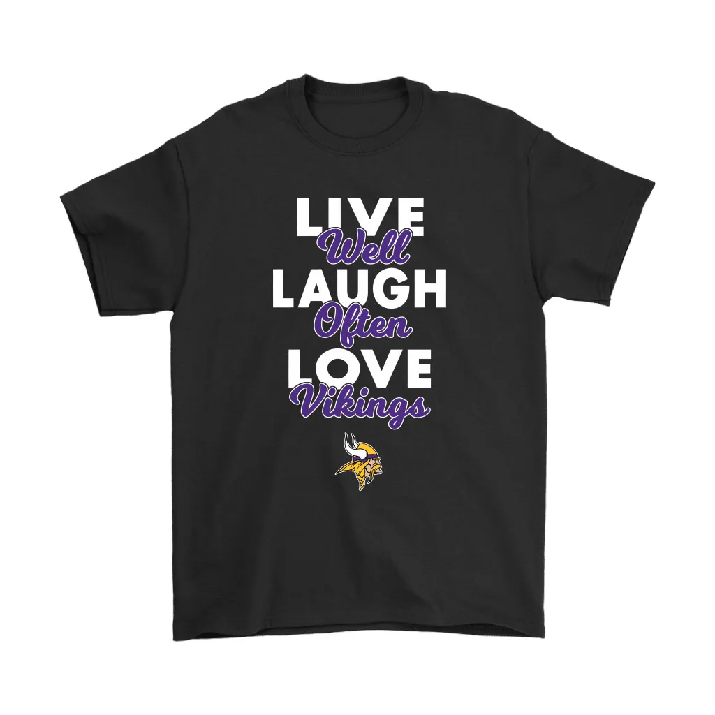 Live Well Laugh Often Love The Minnesota Vikings Nfl Men Women T-shirt, Hoodie, Sweatshirt