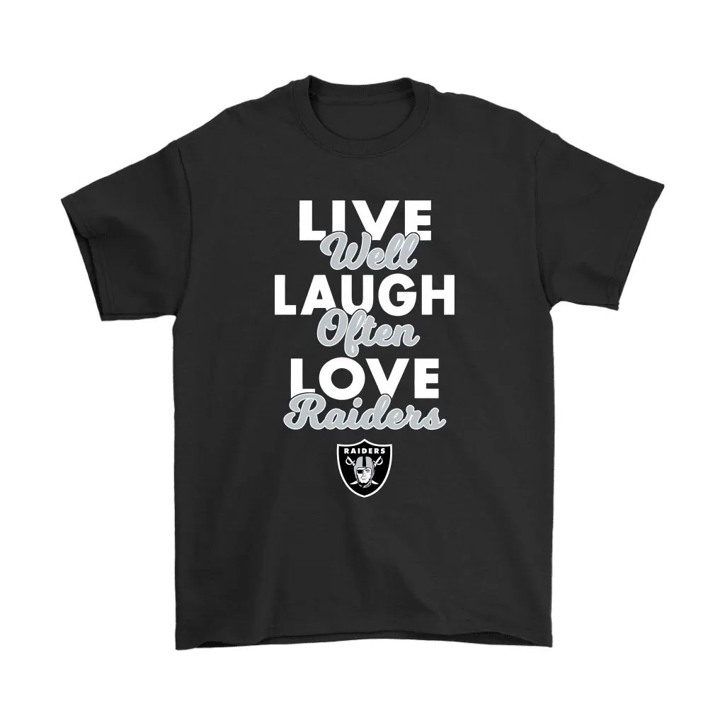 Live Well Laugh Often Love The Oakland Raiders Nfl Men Women T-shirt, Hoodie, Sweatshirt