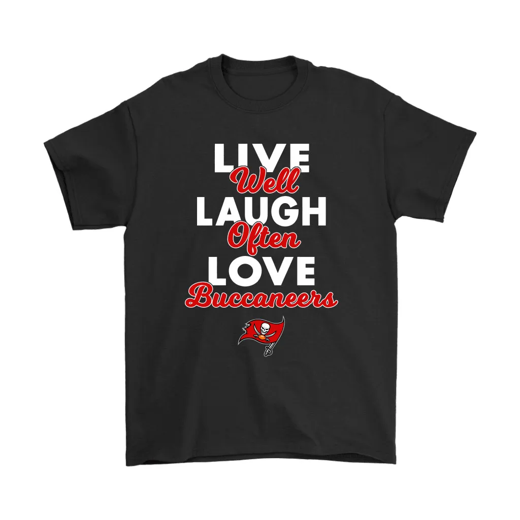 Live Well Laugh Often Love The Tampa Bay Buccaneers Nfl Men Women T-shirt, Hoodie, Sweatshirt