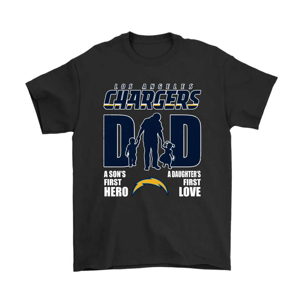 Los Angeles Chargers Dad Sons First Hero Daughters First Love Men Women T-shirt, Hoodie, Sweatshirt