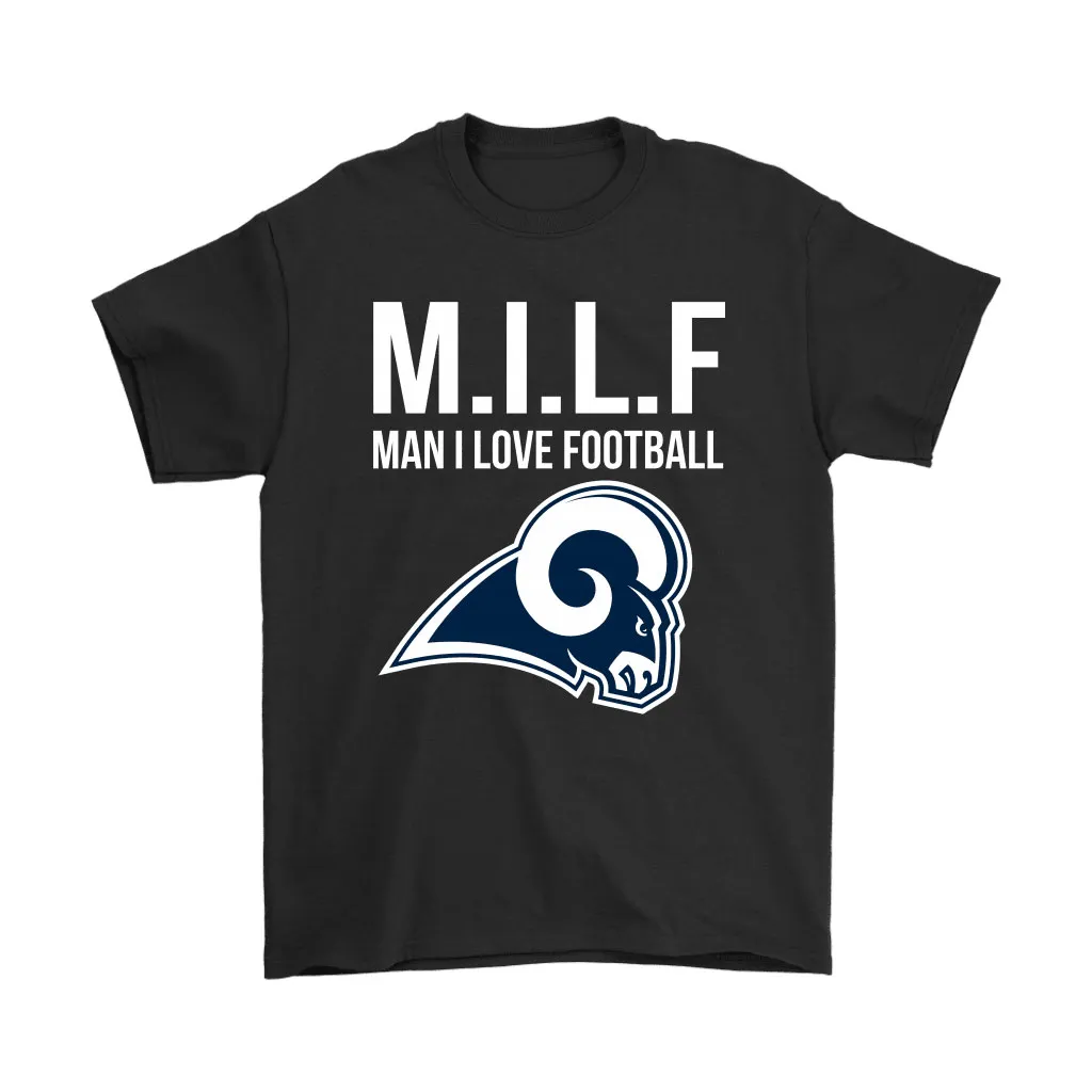 Los Angeles Rams Milf Man I Love Football Funny Men Women T-shirt, Hoodie, Sweatshirt