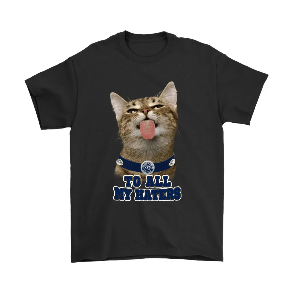 Los Angeles Rams To All My Haters Cat Pussy Lick Men Women T-shirt, Hoodie, Sweatshirt