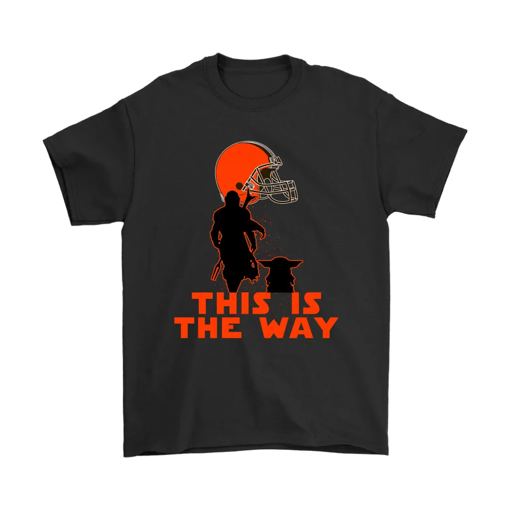 Mandalorian And Baby Yoda This Is The Way Cleveland Browns Men Women T-shirt, Hoodie, Sweatshirt