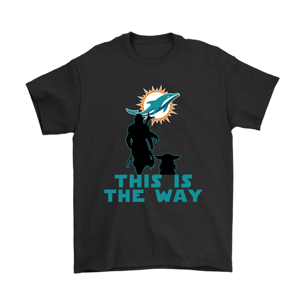 Mandalorian And Baby Yoda This Is The Way Miami Dolphins Men Women T-shirt, Hoodie, Sweatshirt