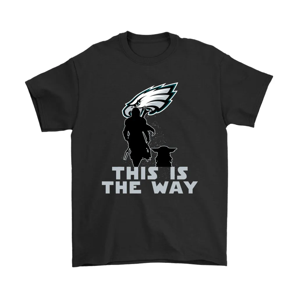 Mandalorian And Baby Yoda This Is The Way Philadelphia Eagles Men Women T-shirt, Hoodie, Sweatshirt