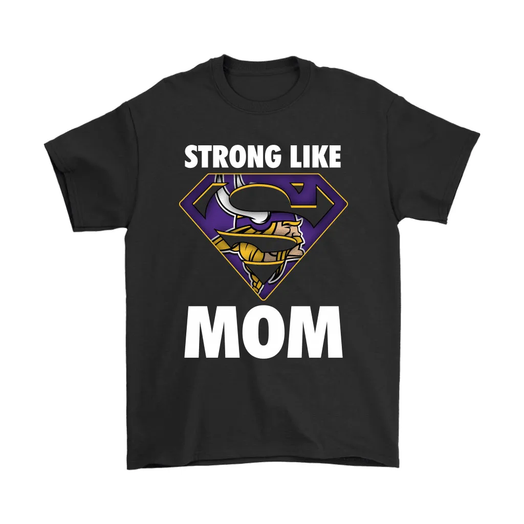 Minnesota Vikings Strong Like Mom Superwoman Nfl Men Women T-shirt, Hoodie, Sweatshirt