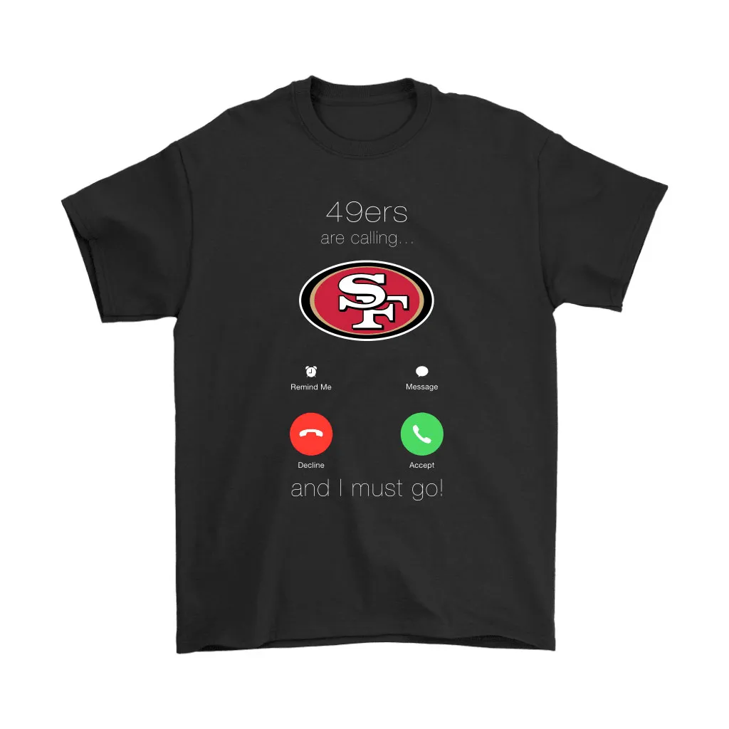 My 49ers Are Calling And I Must Go San Francisco 49ers Men Women T-shirt, Hoodie, Sweatshirt