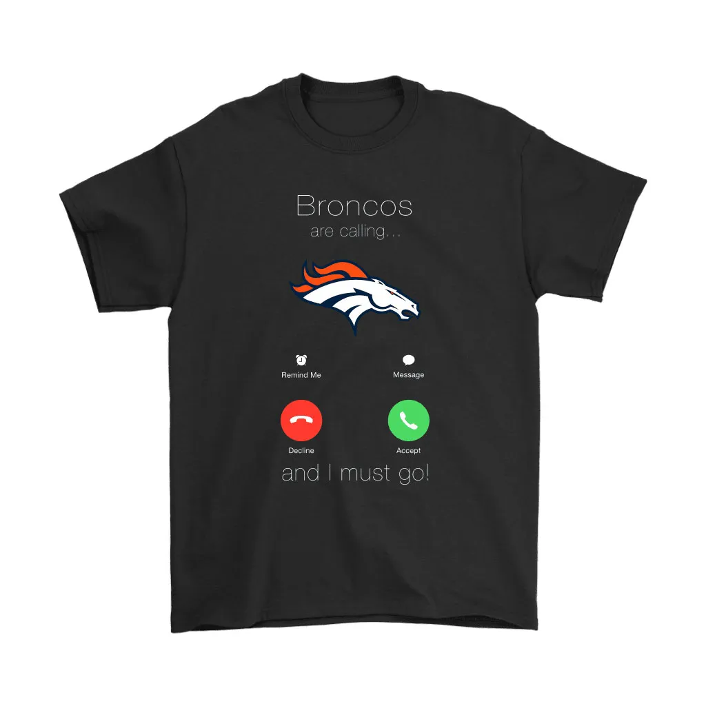 My Broncos Are Calling And I Must Go Denver Broncos Men Women T-shirt, Hoodie, Sweatshirt