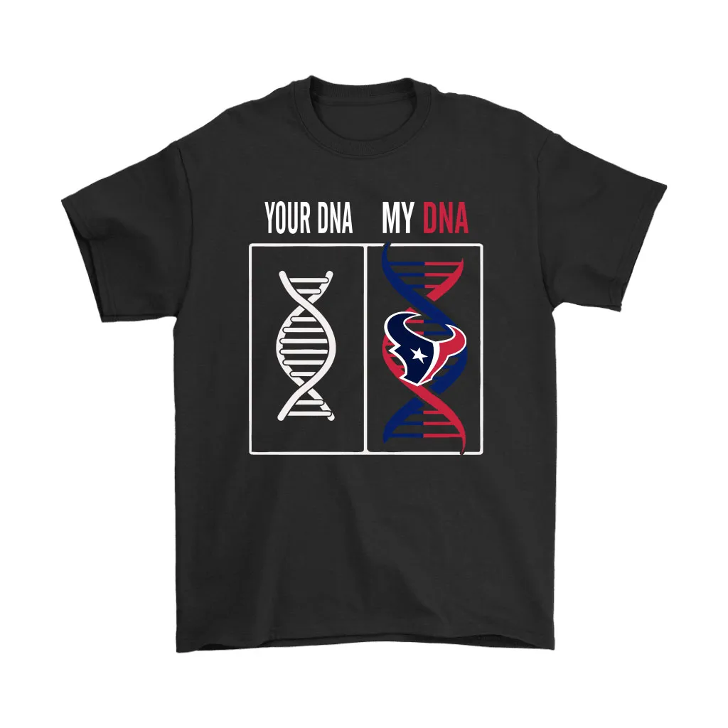 My Dna Is The Houston Texans Football Nfl Men Women T-shirt, Hoodie, Sweatshirt