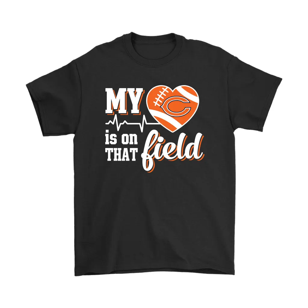 My Heart My Chicago Bears Is On That Field Men Women T-shirt, Hoodie, Sweatshirt