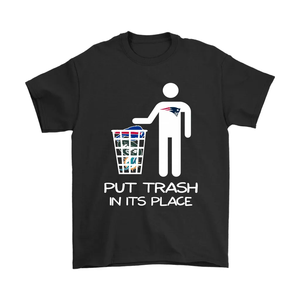 New England Patriots Put Trash In Its Place Funny Nfl Men Women T-shirt, Hoodie, Sweatshirt