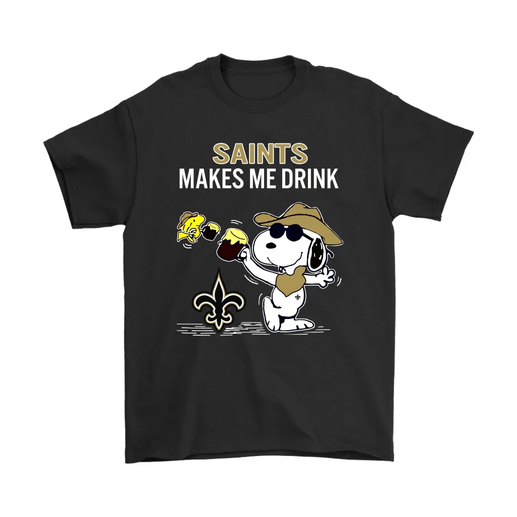 New Orleans Saints Makes Me Drink Snoopy And Woodstock Men Women T-shirt, Hoodie, Sweatshirt