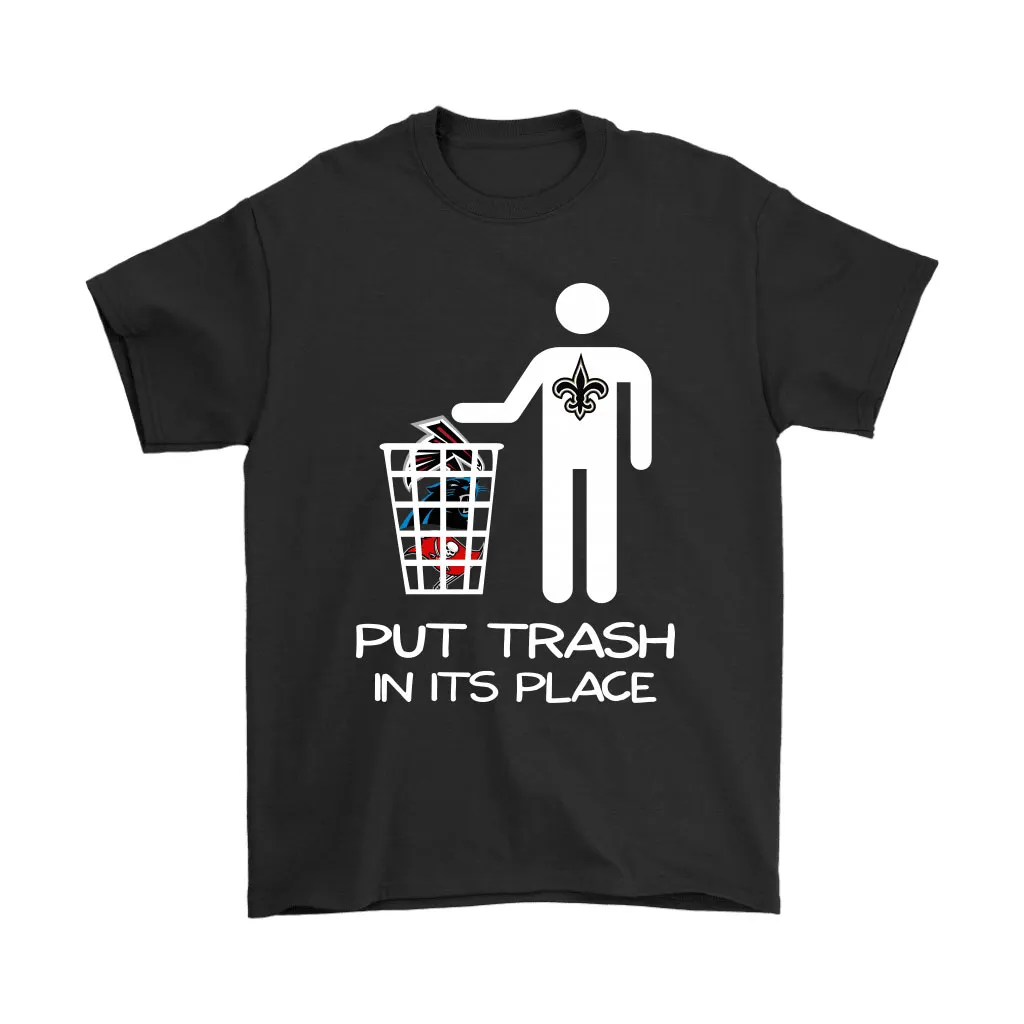 New Orleans Saints Put Trash In Its Place Funny Nfl Men Women T-shirt, Hoodie, Sweatshirt