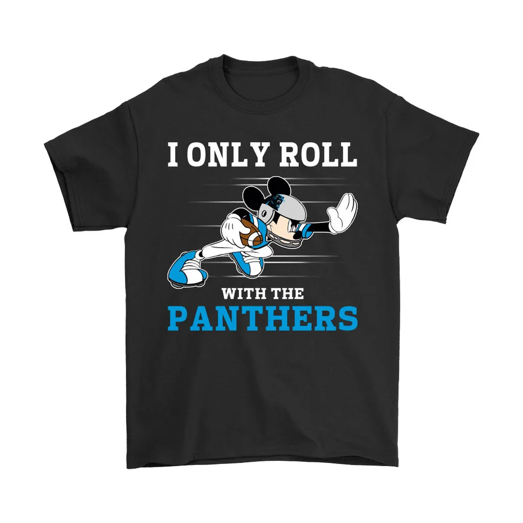 Nfl Mickey Mouse I Only Roll With Carolina Panthers Men Women T-shirt, Hoodie, Sweatshirt