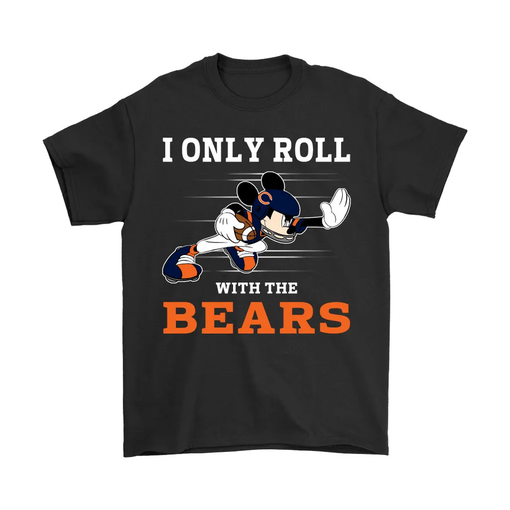 Nfl Mickey Mouse I Only Roll With Chicago Bears Men Women T-shirt, Hoodie, Sweatshirt