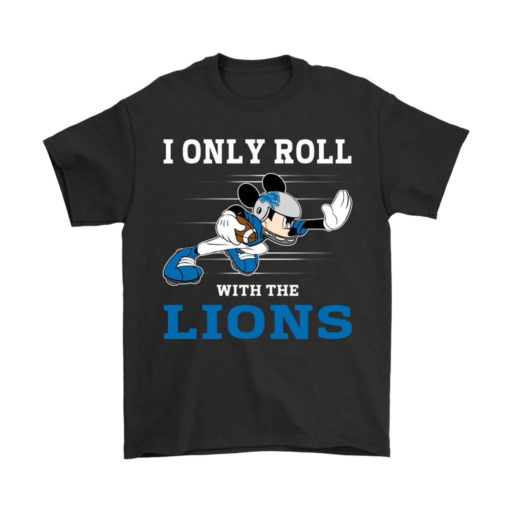 Nfl Mickey Mouse I Only Roll With Detroit Lions Men Women T-shirt, Hoodie, Sweatshirt