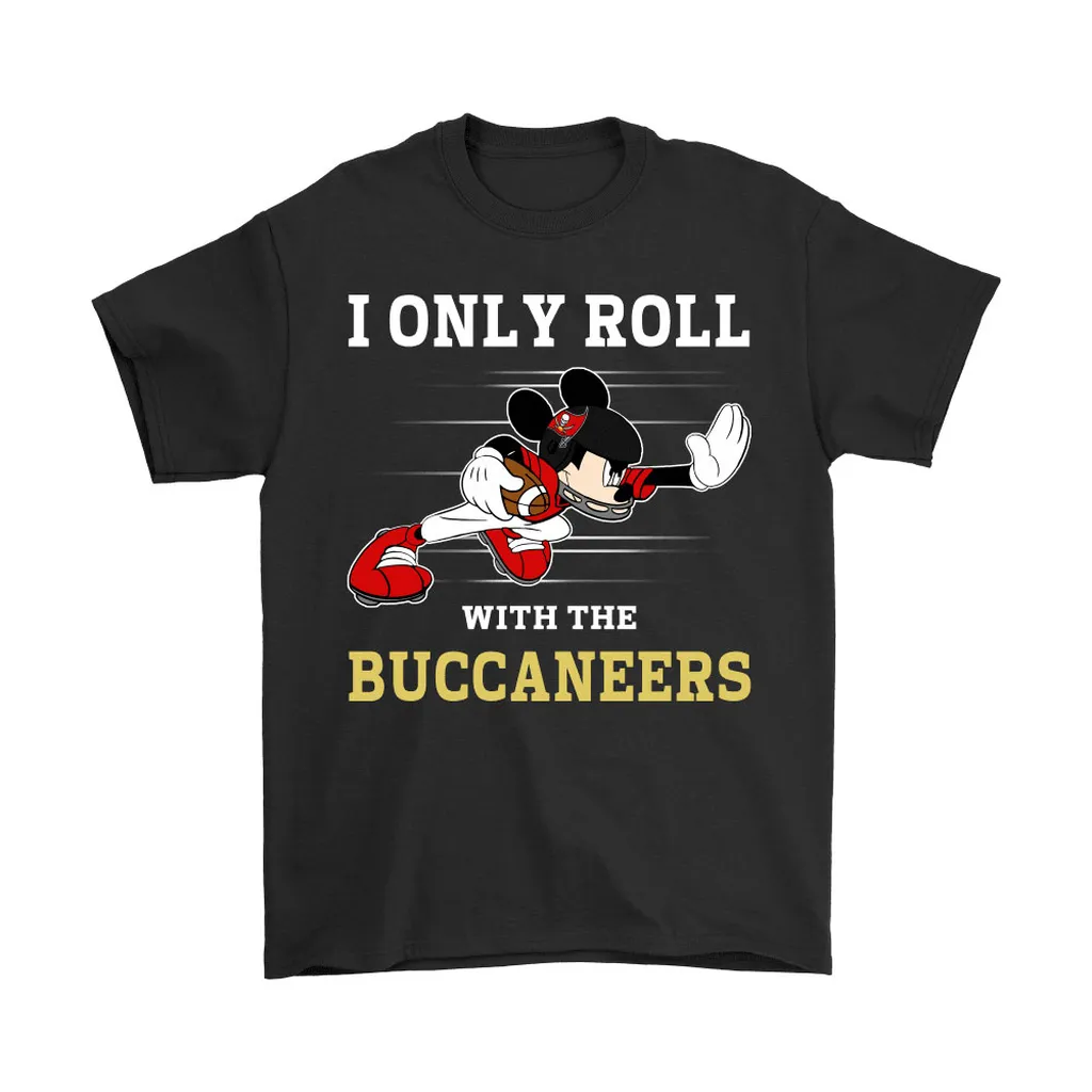 Nfl Mickey Mouse I Only Roll With Tampa Bay Buccaneers Men Women T-shirt, Hoodie, Sweatshirt