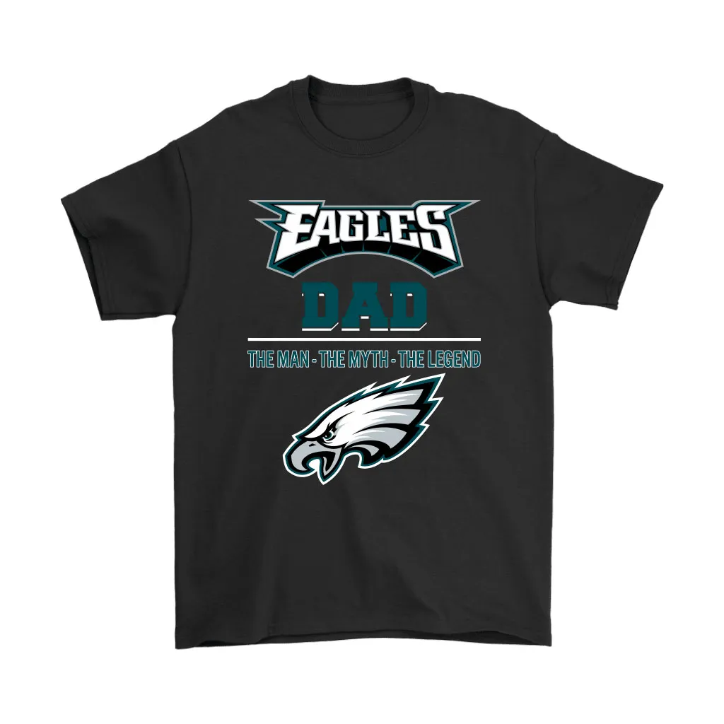 Philadelphia Eagles Dad The Man The Myth The Legend Men Women T-shirt, Hoodie, Sweatshirt