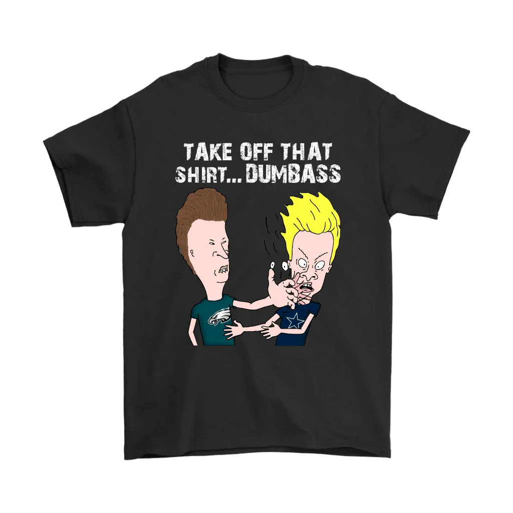 Philadelphia Eagles Take Off That Shirt Dumbass Face Slap Men Women T-shirt, Hoodie, Sweatshirt