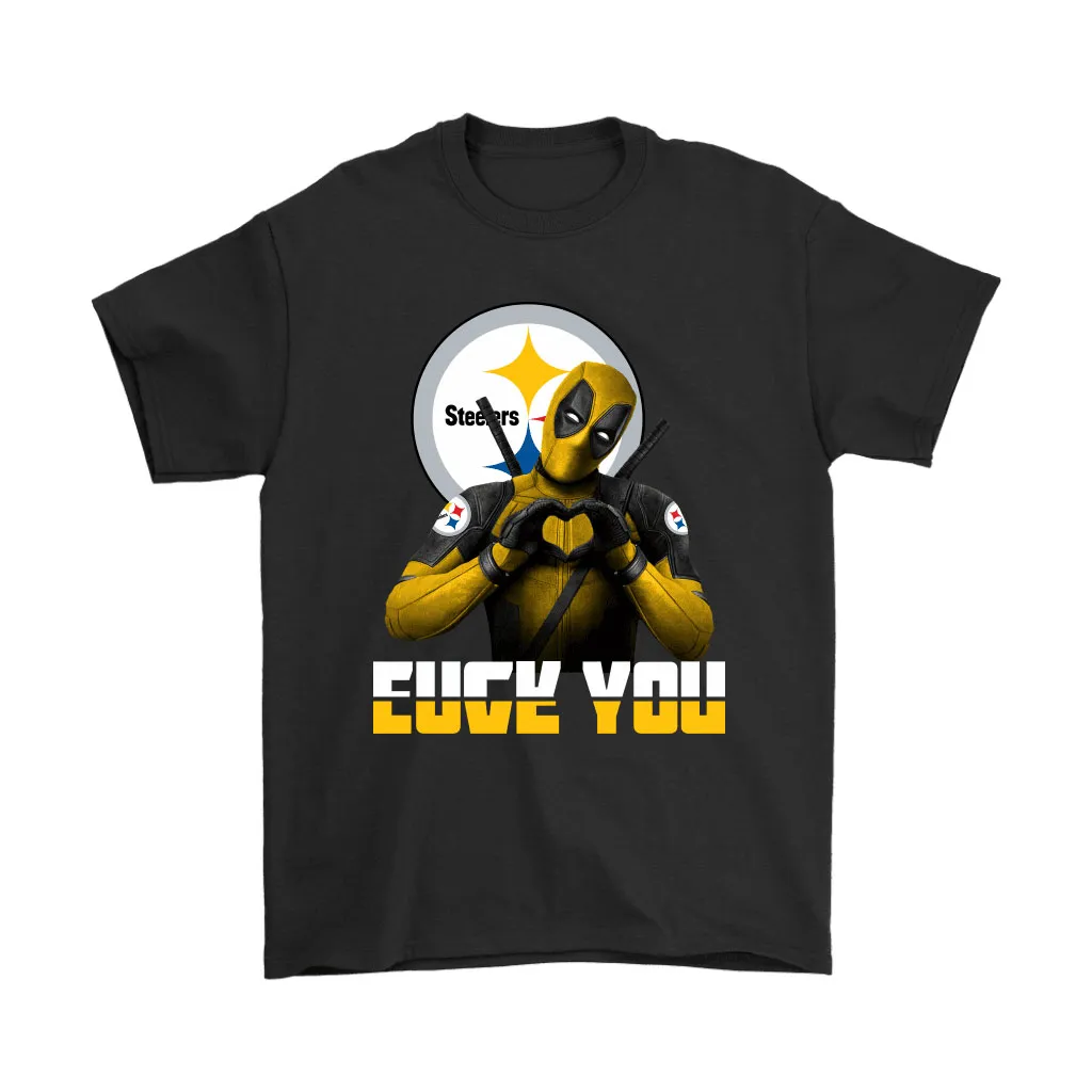 Pittsburgh Steelers X Deadpool Fuck You And Love You Nfl Men Women T-shirt, Hoodie, Sweatshirt