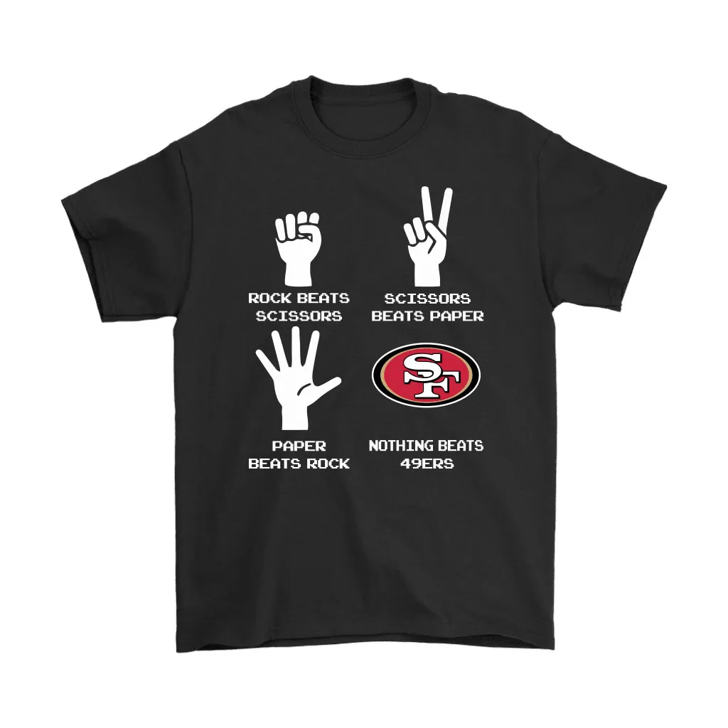 Rock Paper Scissors Nothing Beats The San Francisco 49ers Men Women T-shirt, Hoodie, Sweatshirt