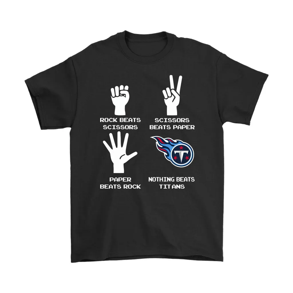 Rock Paper Scissors Nothing Beats The Tennessee Titans Men Women T-shirt, Hoodie, Sweatshirt