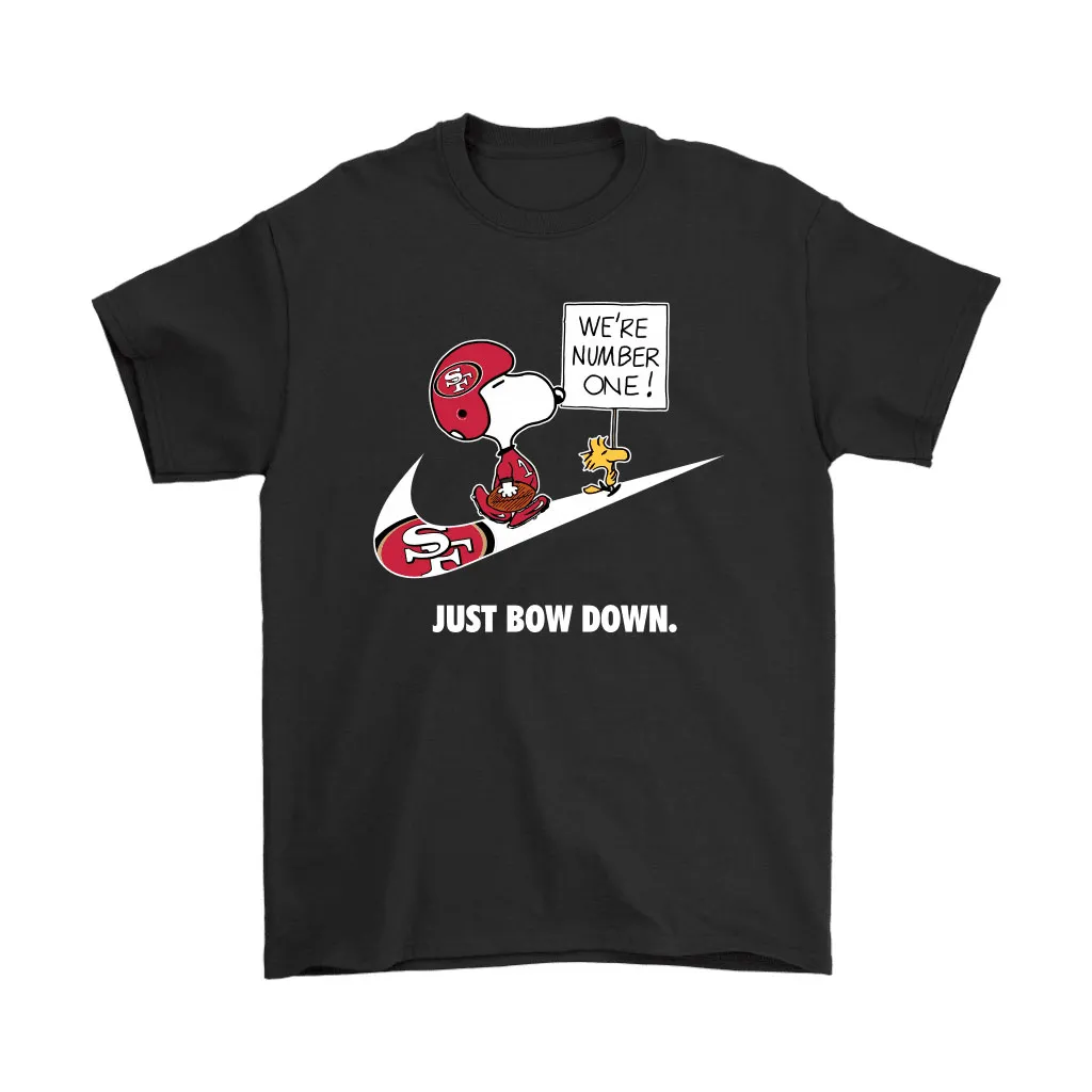 San Francisco 49ers Are Number One  Just Bow Down Snoopy Men Women T-shirt, Hoodie, Sweatshirt