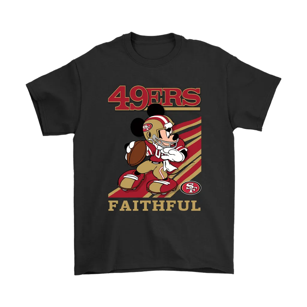 San Francisco 49ers Slogan Faithful Mickey Mouse Nfl Men Women T-shirt, Hoodie, Sweatshirt