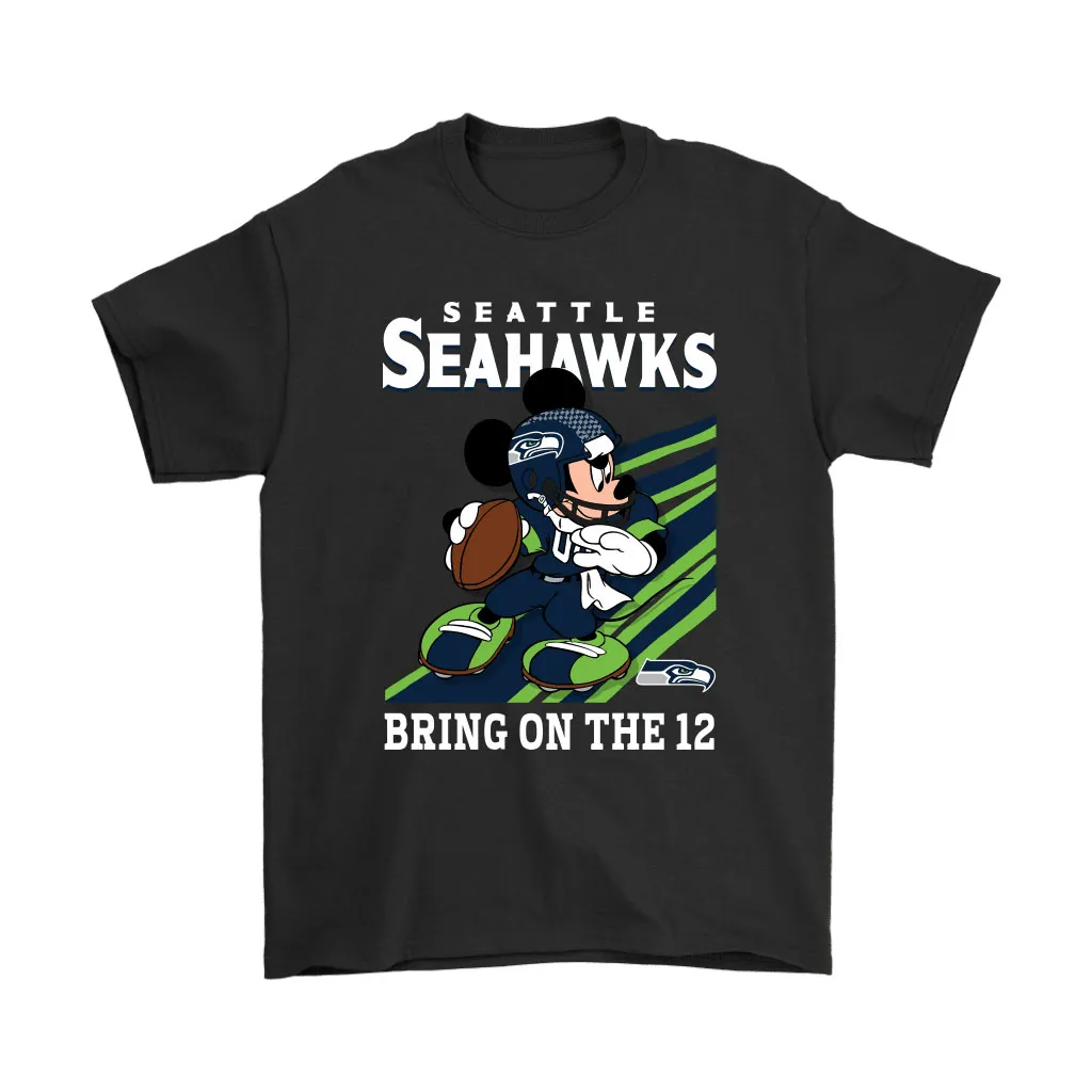 Seattle Seahawks Slogan Bring On The 12 Mickey Mouse Nfl Men Women T-shirt, Hoodie, Sweatshirt