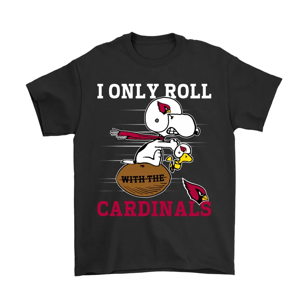 Snoopy And Woodstock I Only Roll With The Arizona Cardinals Men Women T-shirt, Hoodie, Sweatshirt