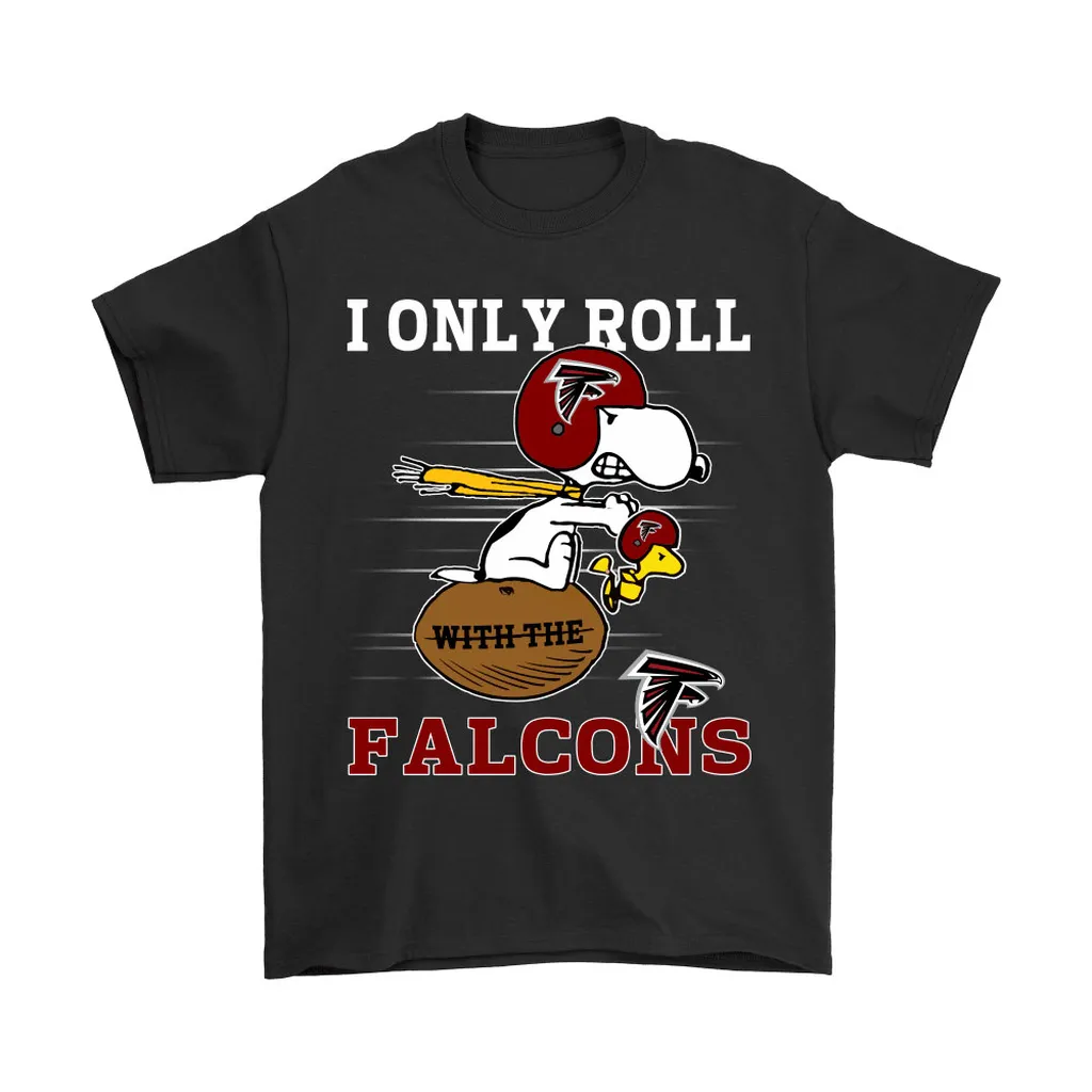 Snoopy And Woodstock I Only Roll With The Atlanta Falcons Men Women T-shirt, Hoodie, Sweatshirt