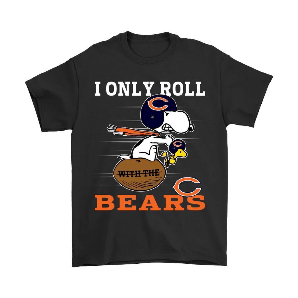 Snoopy And Woodstock I Only Roll With The Chicago Bears Men Women T-shirt, Hoodie, Sweatshirt