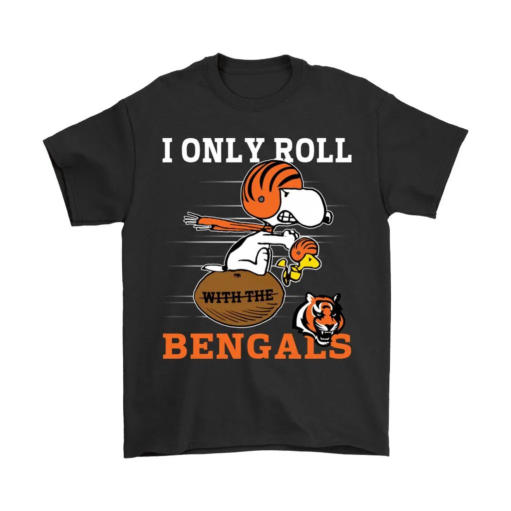 Snoopy And Woodstock I Only Roll With The Cincinnati Bengals Men Women T-shirt, Hoodie, Sweatshirt