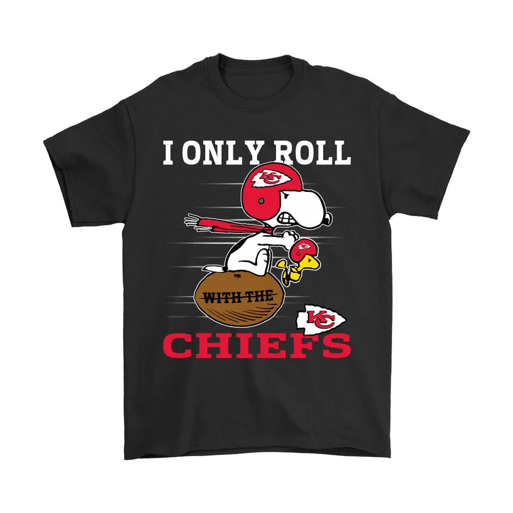 Snoopy And Woodstock I Only Roll With The Kansas City Chiefs Men Women T-shirt, Hoodie, Sweatshirt