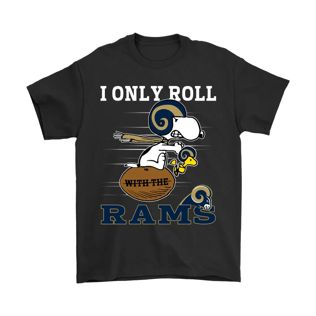 Snoopy And Woodstock I Only Roll With The Los Angeles Rams Men Women T-shirt, Hoodie, Sweatshirt